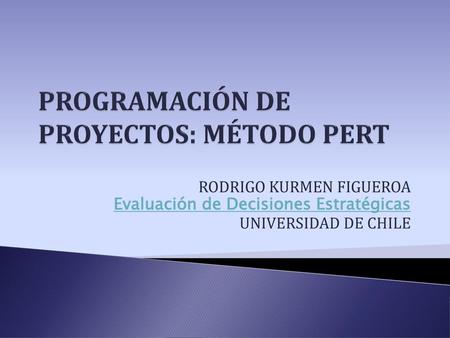 PROGRAMACIÓN DE PROYECTOS: MÉTODO PERT