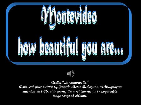 Montevideo how beautiful you are…