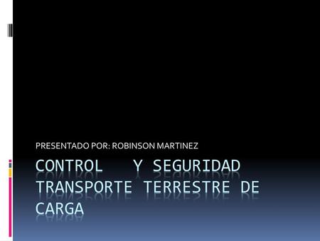 Control y Seguridad Transporte Terrestre de Carga