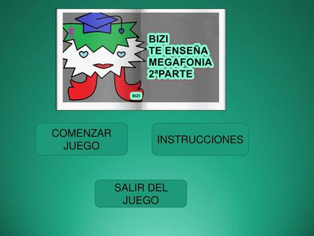 COMENZAR JUEGO INSTRUCCIONES SALIR DEL JUEGO.