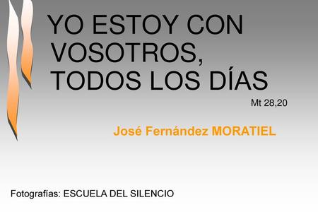 YO ESTOY CON VOSOTROS, TODOS LOS DÍAS