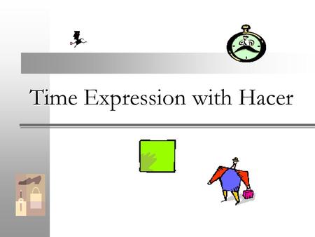 Time Expression with Hacer