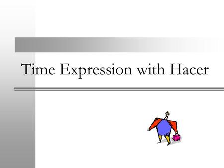 Time Expression with Hacer