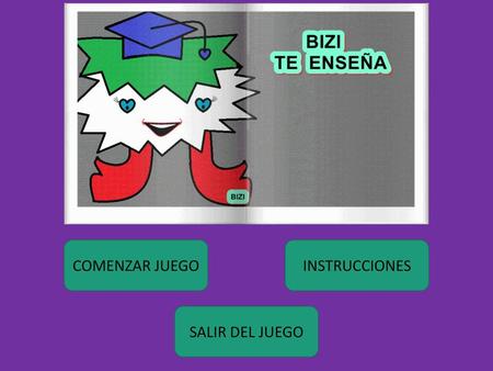 COMENZAR JUEGO INSTRUCCIONES SALIR DEL JUEGO.