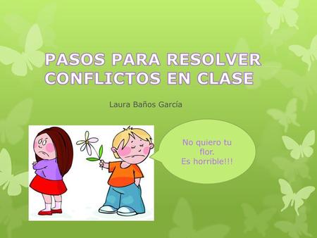 PASOS PARA RESOLVER CONFLICTOS EN CLASE