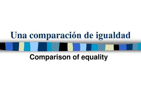 Una comparación de igualdad