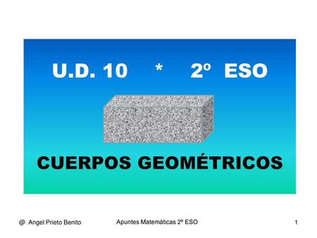 U.D. 10 * 2º ESO CUERPOS GEOMÉTRICOS