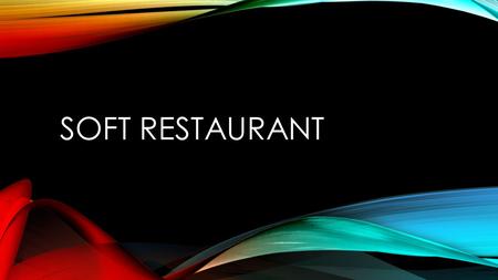 SOFT RESTAURANT.