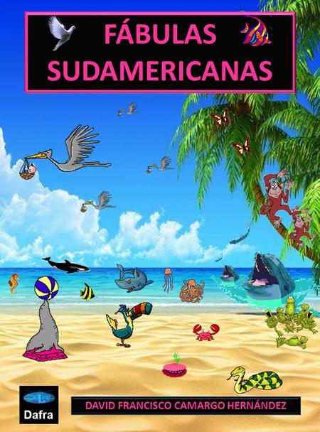 DAVID FRANCISCO CAMARGO HERNÁNDEZ Dafra FÁBULAS SUDAMERICANAS.