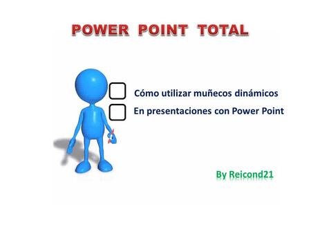 Cómo utilizar muñecos dinámicos En presentaciones con Power Point.