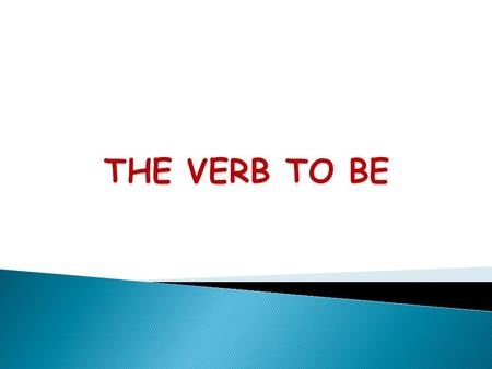 THE VERB TO BE.
