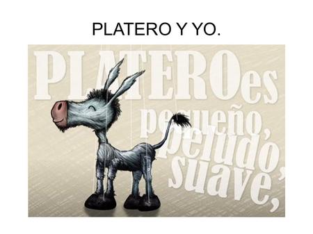 PLATERO Y YO..
