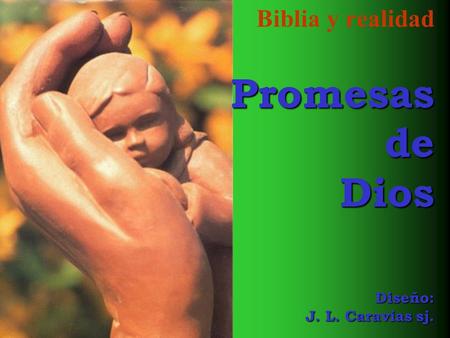 Biblia y realidad Promesas de Dios Diseño: J. L. Caravias sj.