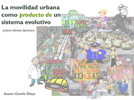 La movilidad urbana como producto de un sistema evolutivo