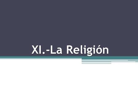 XI.-La Religión.