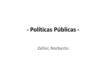 - Políticas Públicas - Zeller, Norberto.