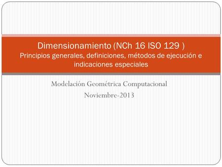 Modelación Geométrica Computacional Noviembre-2013