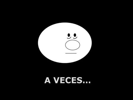 A.U.Saleem A VECES… A.U.Saleem CUANDO TE SIENTES…