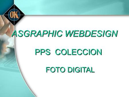 ASGRAPHIC WEBDESIGN PPS COLECCION FOTO DIGITAL.
