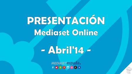 PRESENTACIÓN Mediaset Online