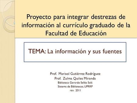 TEMA: La información y sus fuentes Prof.  Marisol Gutiérrez Rodríguez
