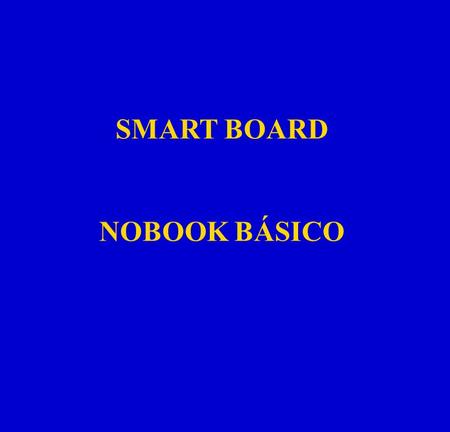 SMART BOARD NOBOOK BÁSICO.