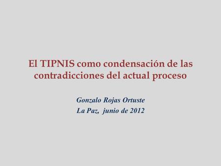 El TIPNIS como condensación de las contradicciones del actual proceso