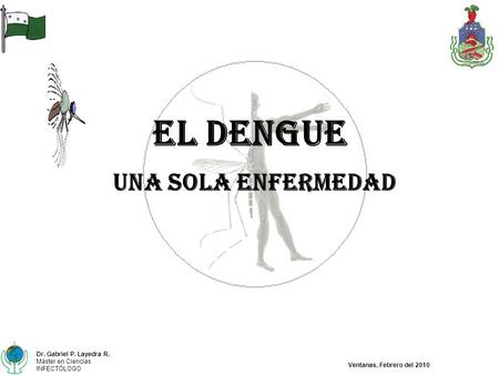 El Dengue una sola enfermedad