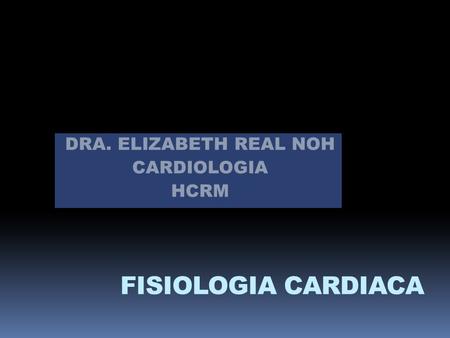 DRA. ELIZABETH REAL NOH CARDIOLOGIA HCRM