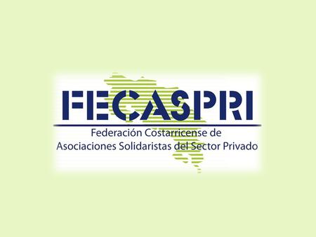 Misión Representar responsable, etica y diligentemente a las Asociaciones Solidaristas del Sector Privado en temas de interés para el solidarismo, velando.