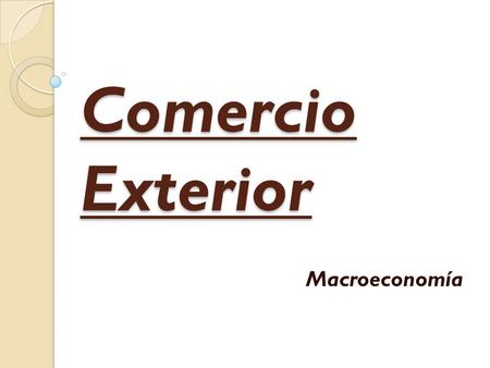 Comercio Exterior Macroeconomía.
