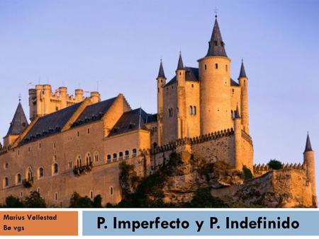 P. Imperfecto y P. Indefinido
