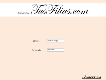 Bienvenido a TusFilias.com Nombre Contraseña Iniciar sesión Román Vargas ***********