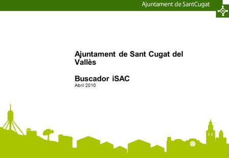 Ajuntament de Sant Cugat del Vallès Buscador iSAC Abril 2010.