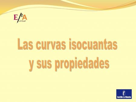 Las curvas isocuantas y sus propiedades.