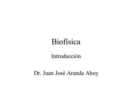 Introducción Dr. Juan José Aranda Aboy