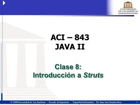 Copyright  Altran SDB, 2001. All rights reserved. 1  2006Universidad de Las Américas - Escuela de Ingeniería - Seguridad Informática - Dr. Juan José.