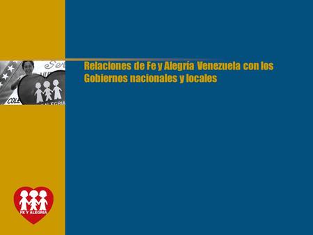 Relaciones de Fe y Alegría Venezuela con los Gobiernos nacionales y locales.