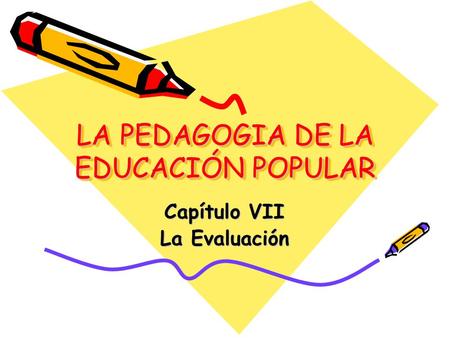 LA PEDAGOGIA DE LA EDUCACIÓN POPULAR