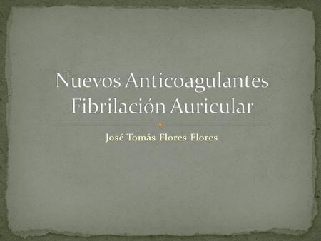 Nuevos Anticoagulantes Fibrilación Auricular