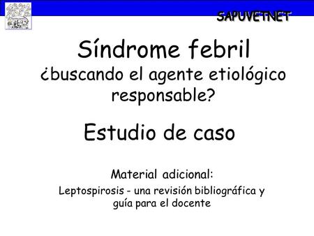 Síndrome febril ¿buscando el agente etiológico responsable?