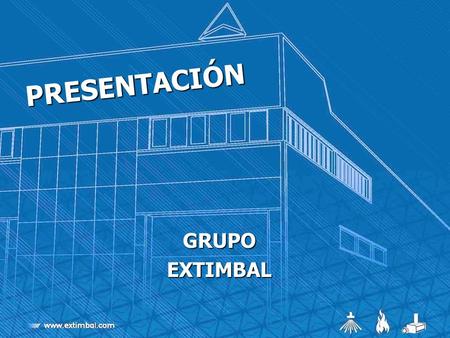 PRESENTACIÓN GRUPO EXTIMBAL.