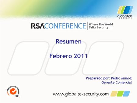 Resumen Febrero 2011 Preparado por: Pedro Muñoz Gerente Comercial.