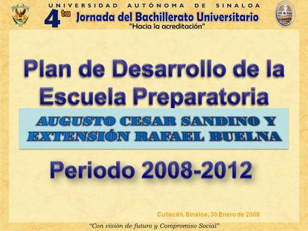 Culiacán, Sinaloa; 30 Enero de 2008. Problemas estratégicos más importantes a resolver para lograr la acreditación de la Preparatoria :