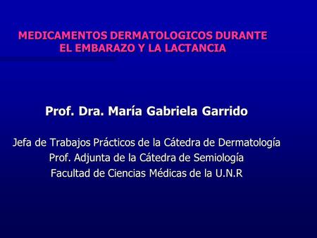 MEDICAMENTOS DERMATOLOGICOS DURANTE EL EMBARAZO Y LA LACTANCIA