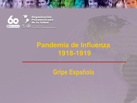 Pandemia de Influenza 1918-1919 Gripe Española.
