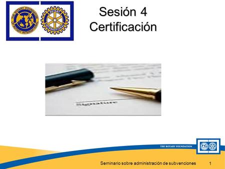Seminario sobre administración de subvenciones 1 Sesión 4 Certificación.