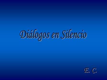 Diálogos en Silencio E. C..