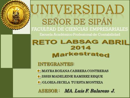 Universidad Señor de Sipán RETO LABSAG ABRIL 2014 Markestrated