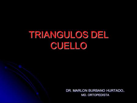 DR. MARLON BURBANO HURTADO. MD. ORTOPEDISTA